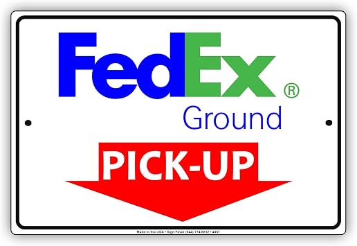 FedEx Ground Mail With Graphic Pick-Up Here Postal Service Caution Warning Notice Aluminum Metal 12"x18" Sign Plate