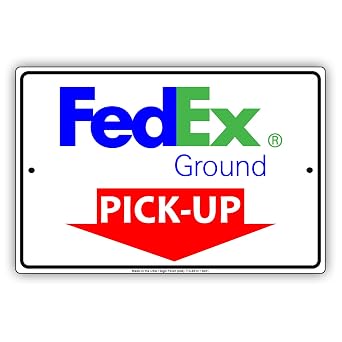 FedEx Ground Mail With Graphic Pick-Up Here Postal Service Caution Warning Notice Aluminum Metal 8"x12" Sign Plate