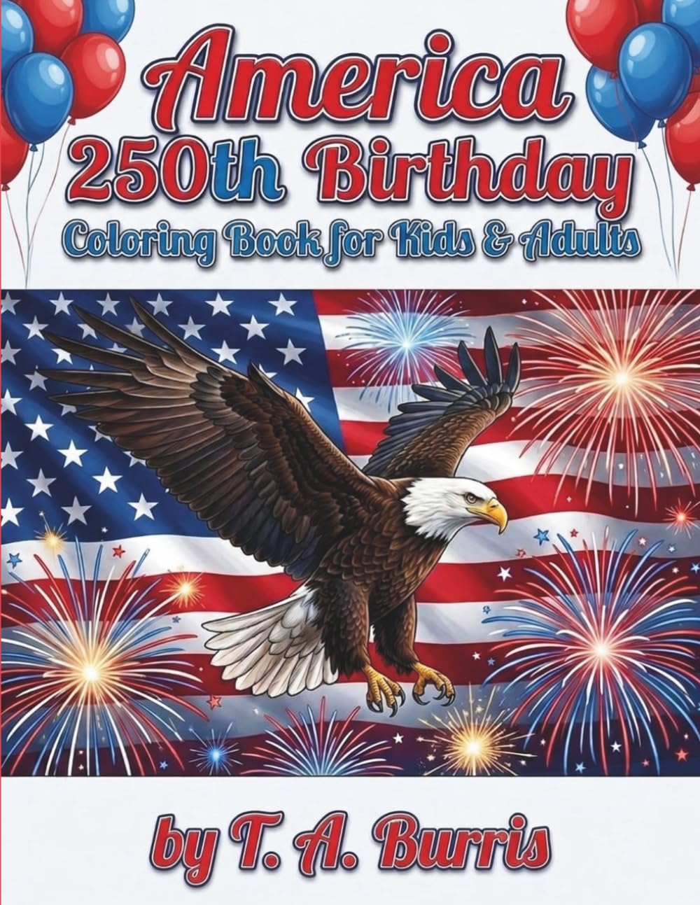 America 250th Birthday Coloring Book for Kids & Adults