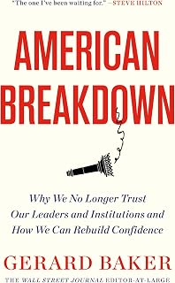 American Breakdown: Why We No Longer Trust Our Leaders and Institutions and How We Can Rebuild Confidence