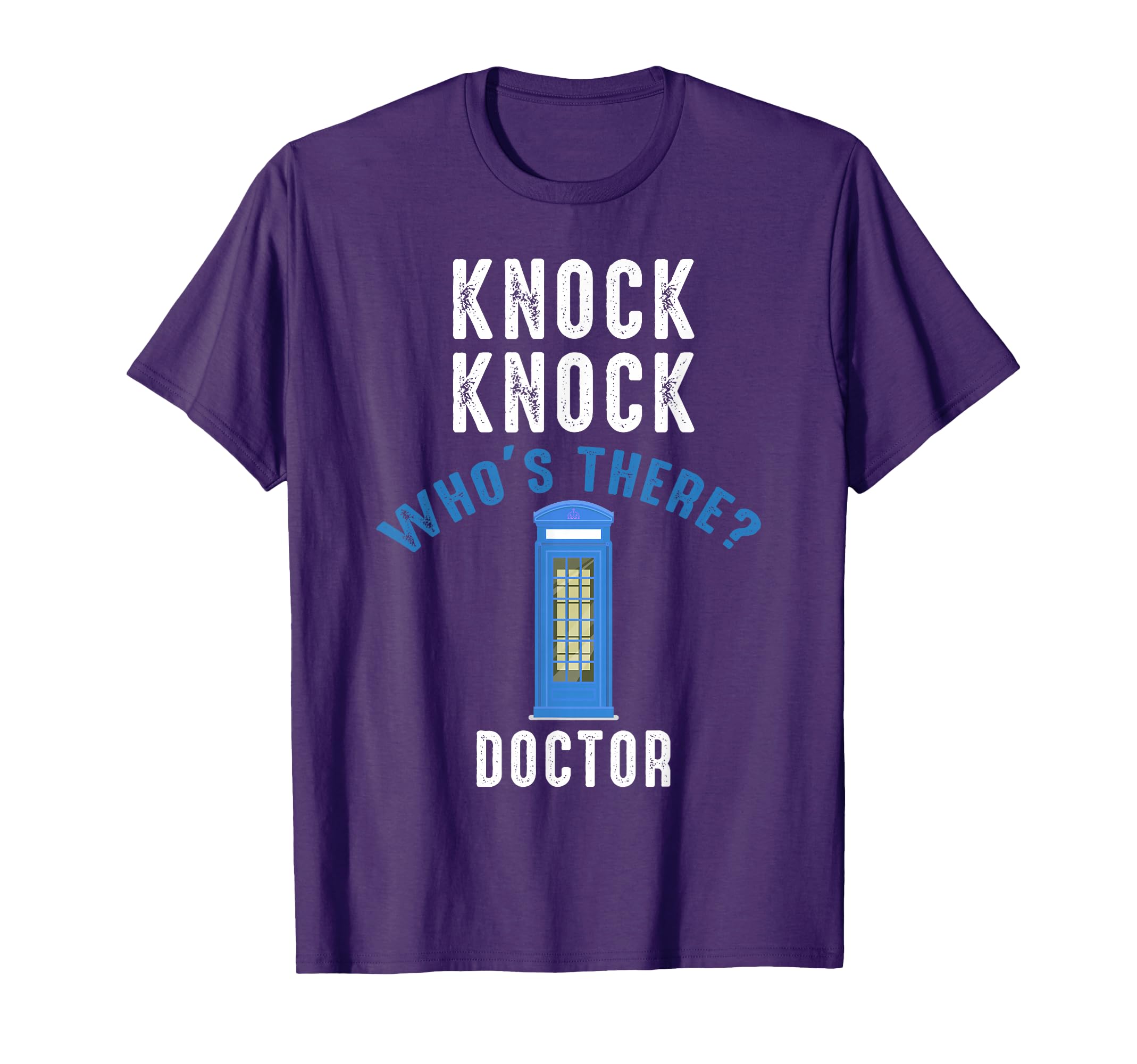 Knock Nnock Who's There? Doctor Funny Knock Who's Ther T-Shirt