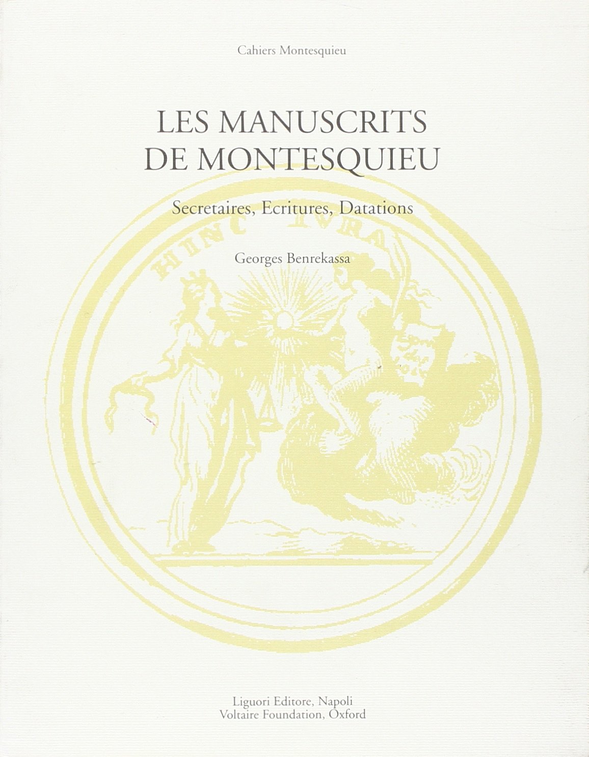 Les manuscrits de Montesquieu. Secrétaires, ecritures, datations