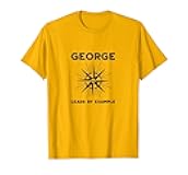 George Leads by Example Leadership Design T-Shirt