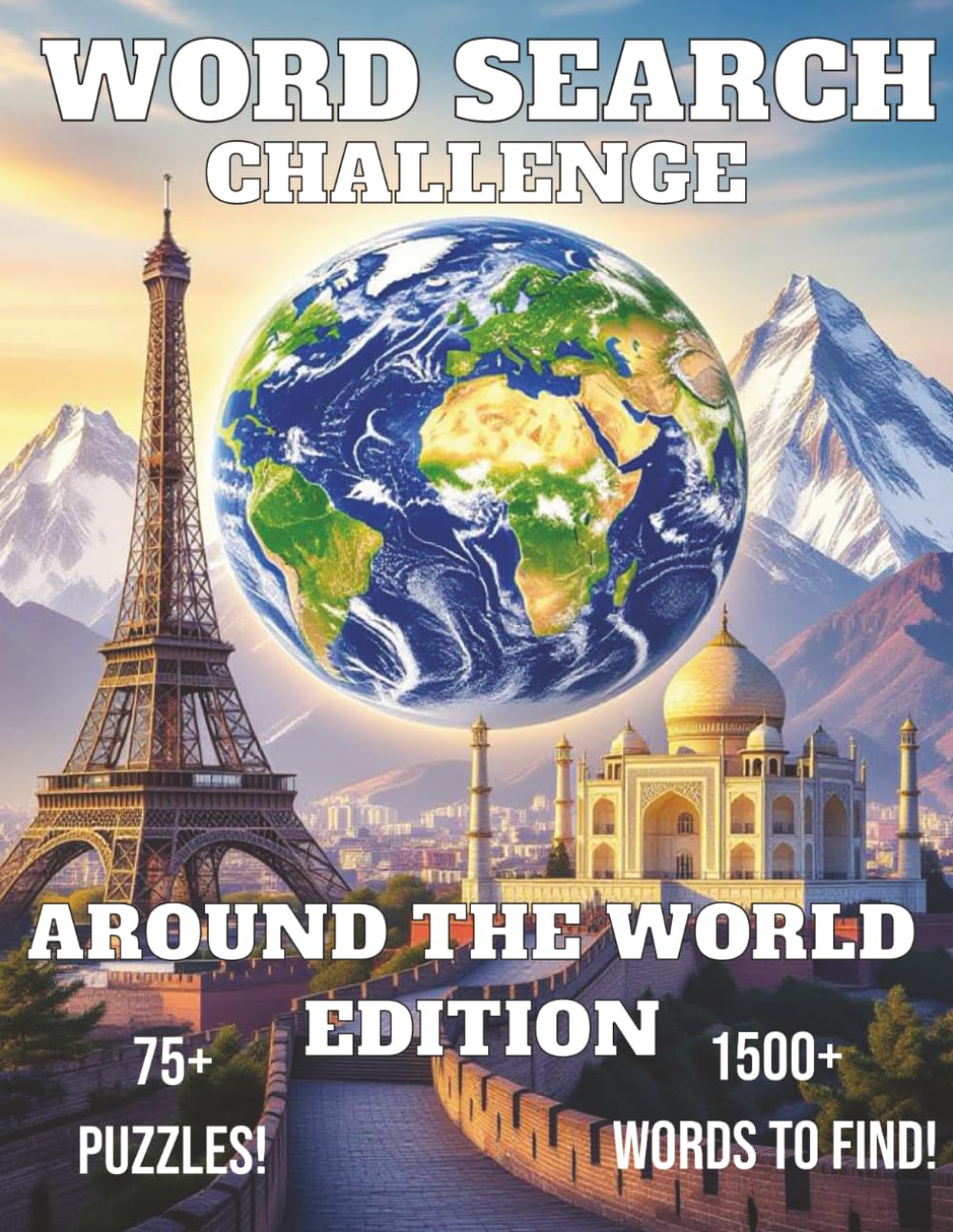 Word Search Challenge: Around the World Edition — 75+ Large Print Puzzles & 1500+ Travel-Themed Words to Find: Brain challenging 15×15 Grid Puzzles ... Landmarks, and more for Adults & Seniors
