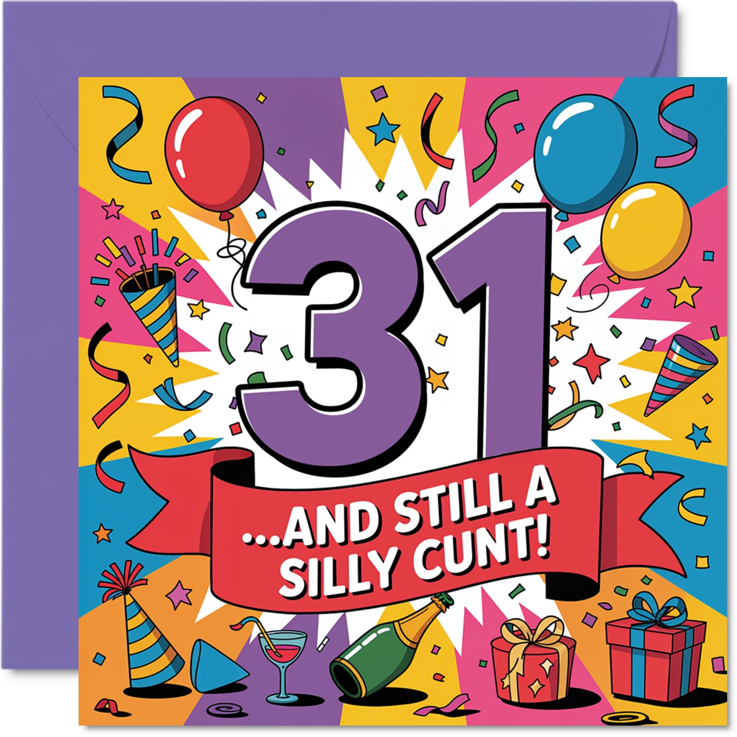Cheeky 31st Birthday Card - Still Causing Mischief at 31 - Bright Balloons and Confetti Party Scene - Guaranteed to Make Them Laugh Out Loud - 145mm Square, Envelope Included