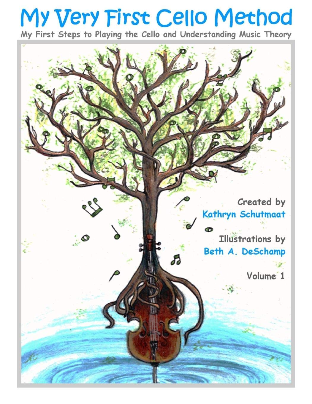My Very First Cello Method: Vol. 1 My First Steps to Playing the Cello and Understanding Music Theory
