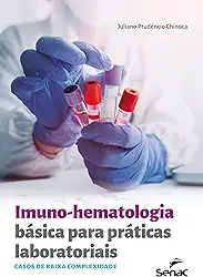 Imuno-hematologia básica para práticas laboratoriais: casos de baixa complexidade