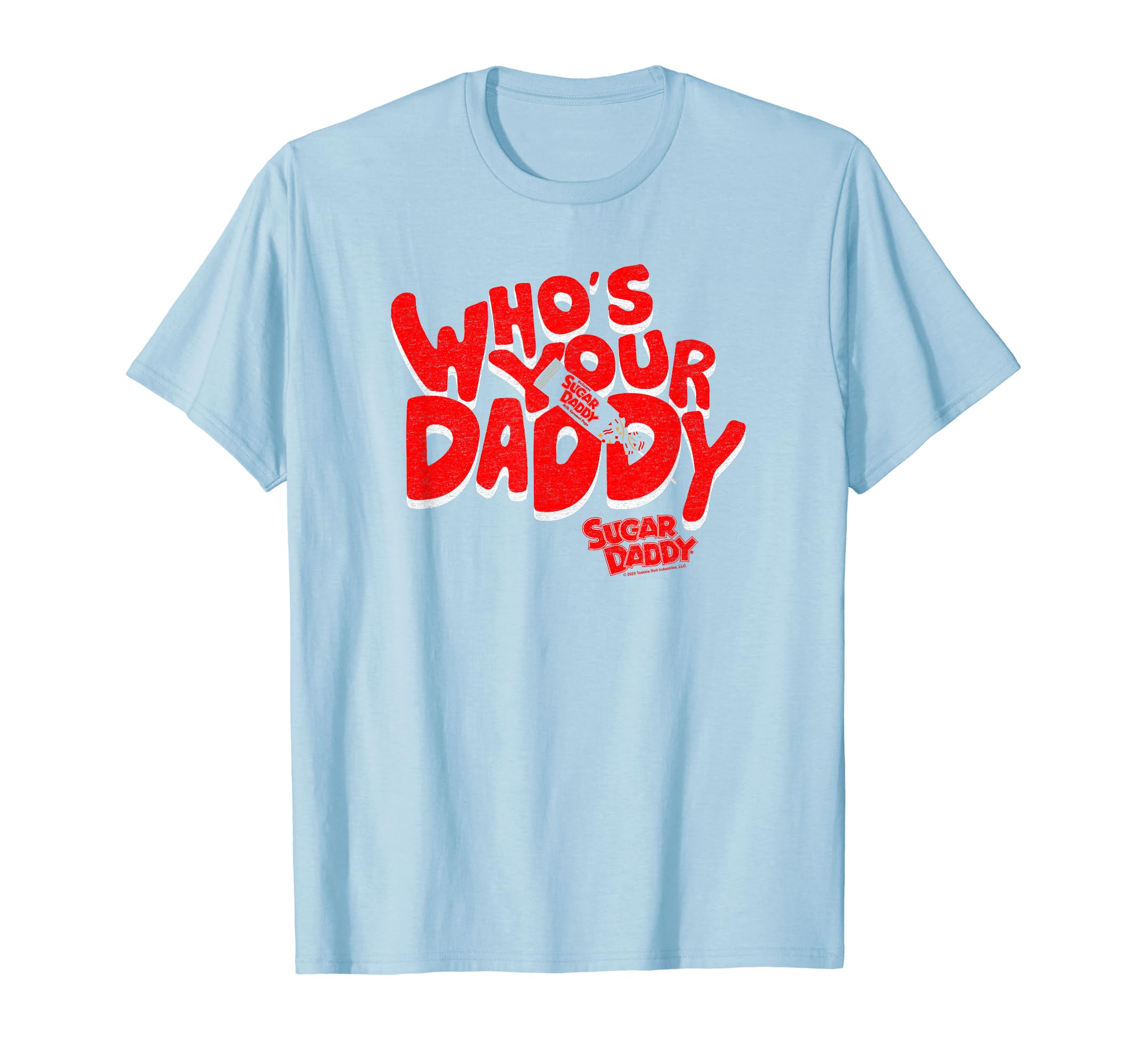 Tootsie RollWho's Your Daddy T-Shirt