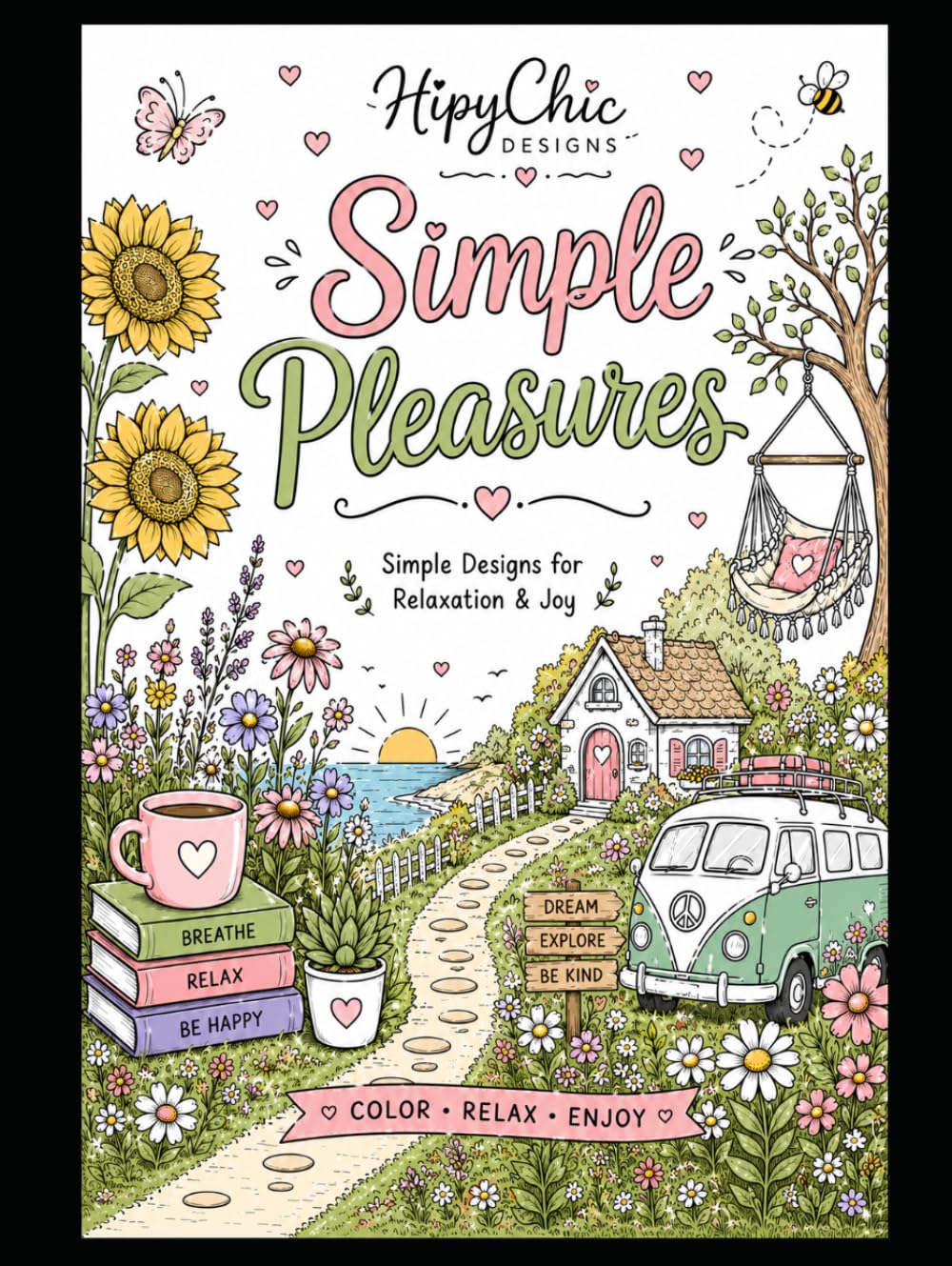 Simple Pleasures: Simple Designs for Relaxation & Joy