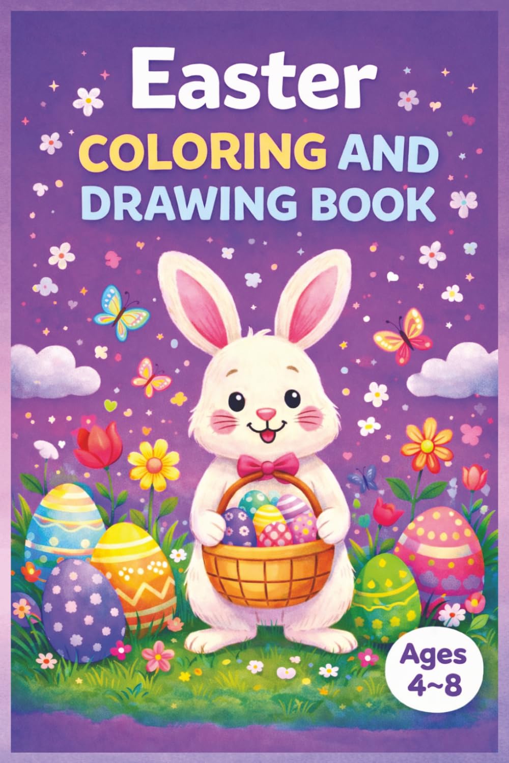 My Easter Activity & Drawing Book: Fun Easter Coloring, Drawing and Creative Pages for Kids