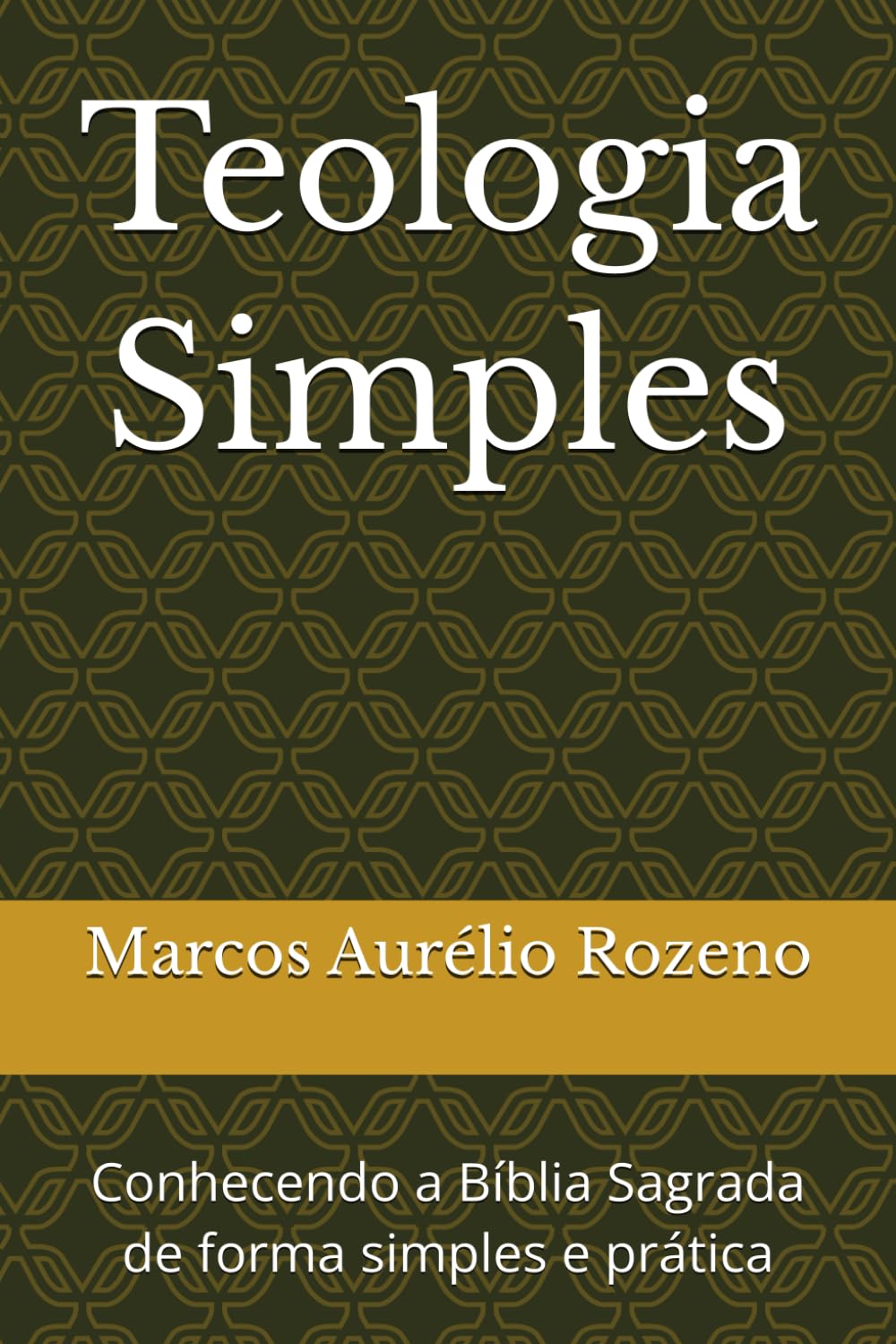 Teologia Simples: Conhecendo a Bíblia Sagrada de forma simples e prática