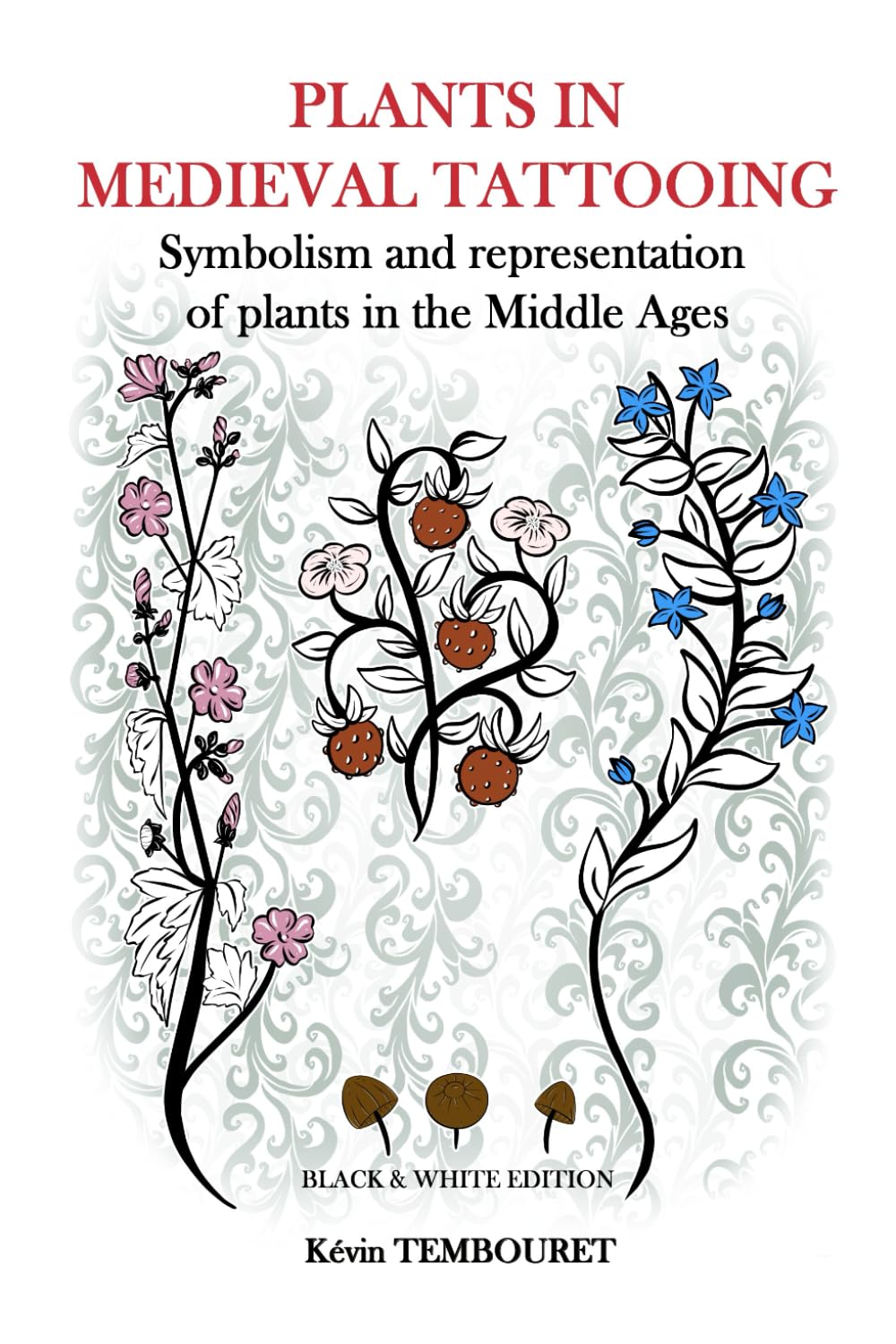 Plants in medieval tattooing - Black & White edition: Symbolism and representation of plants in the Middle Ages