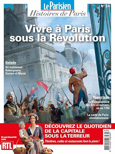 Vivre à Paris sous la Révolution: 24 Histoires de Paris