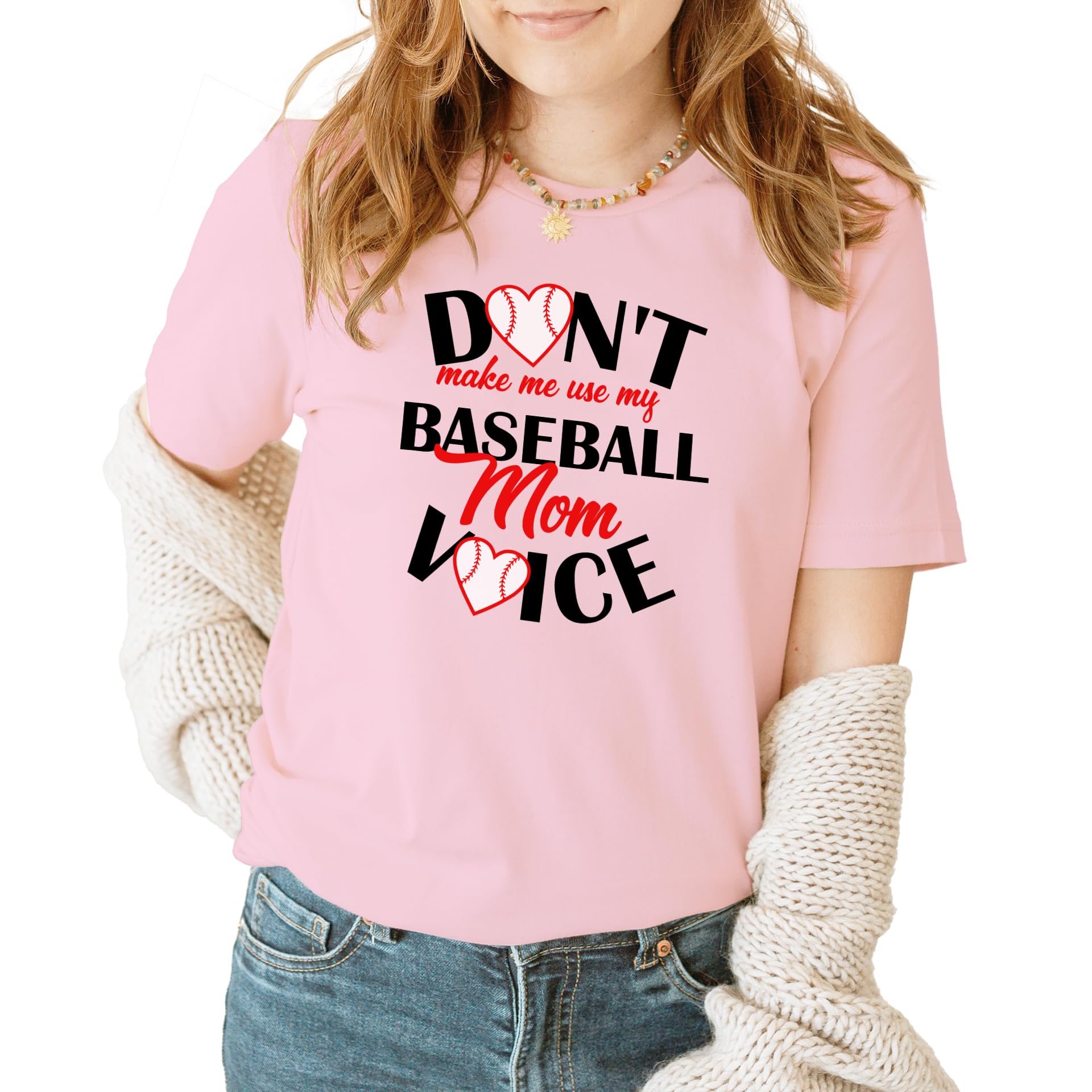 Don't Make Me Use My Baseball Mom Voice Cute Funny T-Shirts For Women Unisex Tee Fit For Mothers Gift