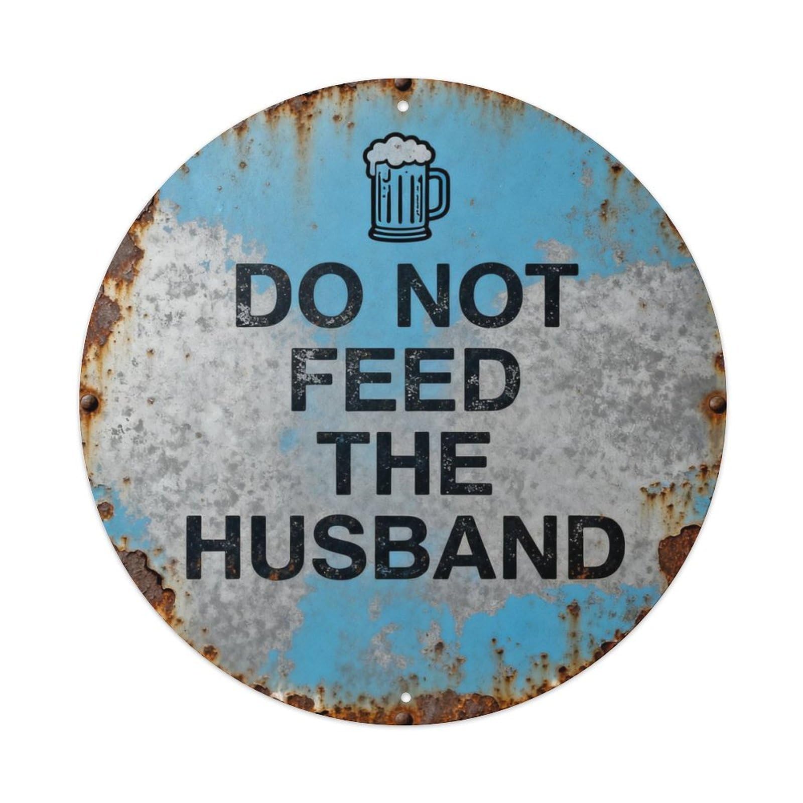 DO NOT FEED THE HUSBAND Metal Tin Sign Plaque