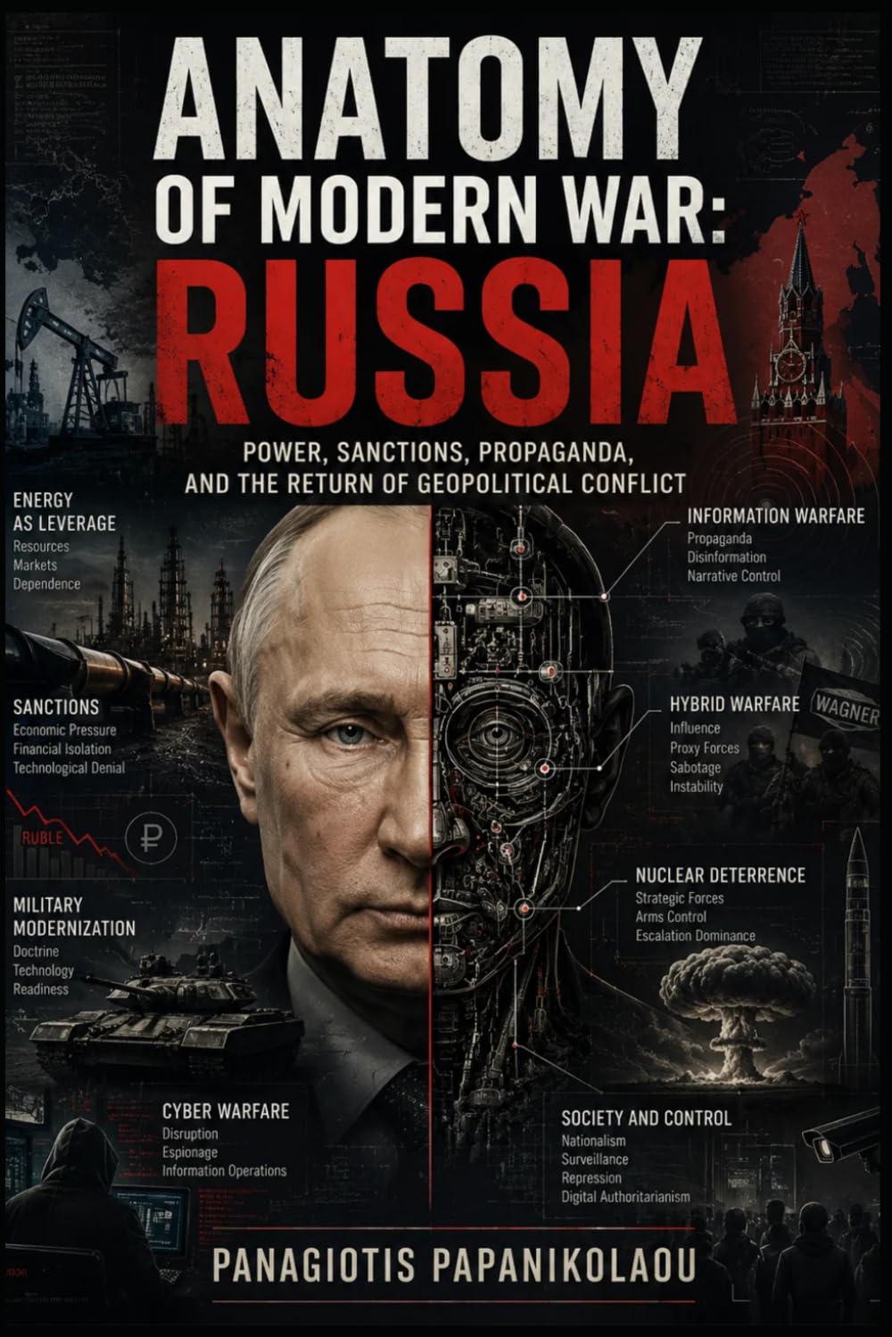 Anatomy of Modern War: Russia: Power, Sanctions, Propaganda, and the Return of Geopolitical Conflict