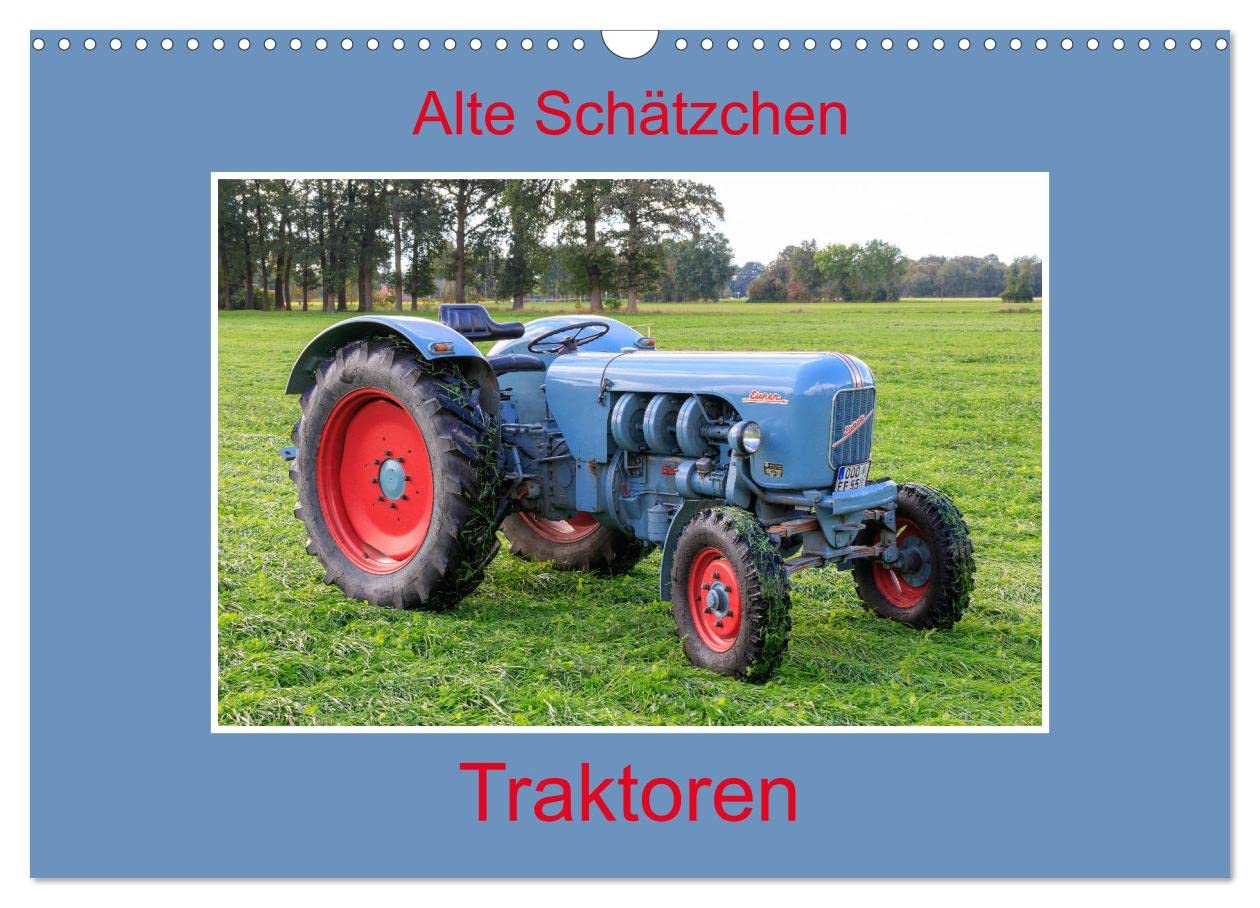 Alte Schätzchen - Traktoren (Wandkalender 2026 DIN A3 quer), CALVENDO Monatskalender: Beeindruckende Bilder nostalgischer Oldtimer Traktoren (CALVENDO Technologie)