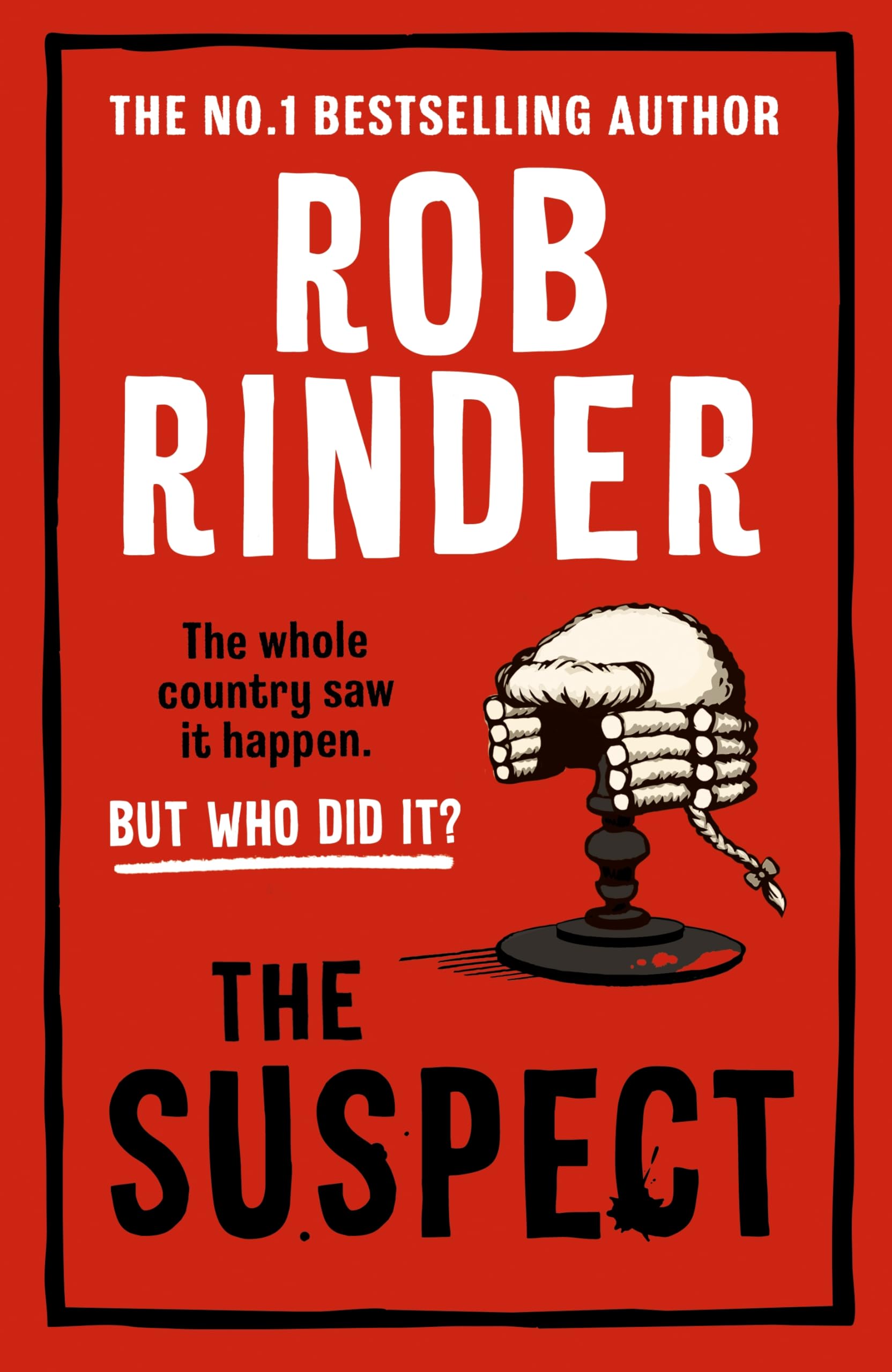 The Suspect: A gripping murder mystery from the Sunday Times bestselling author and criminal barrister