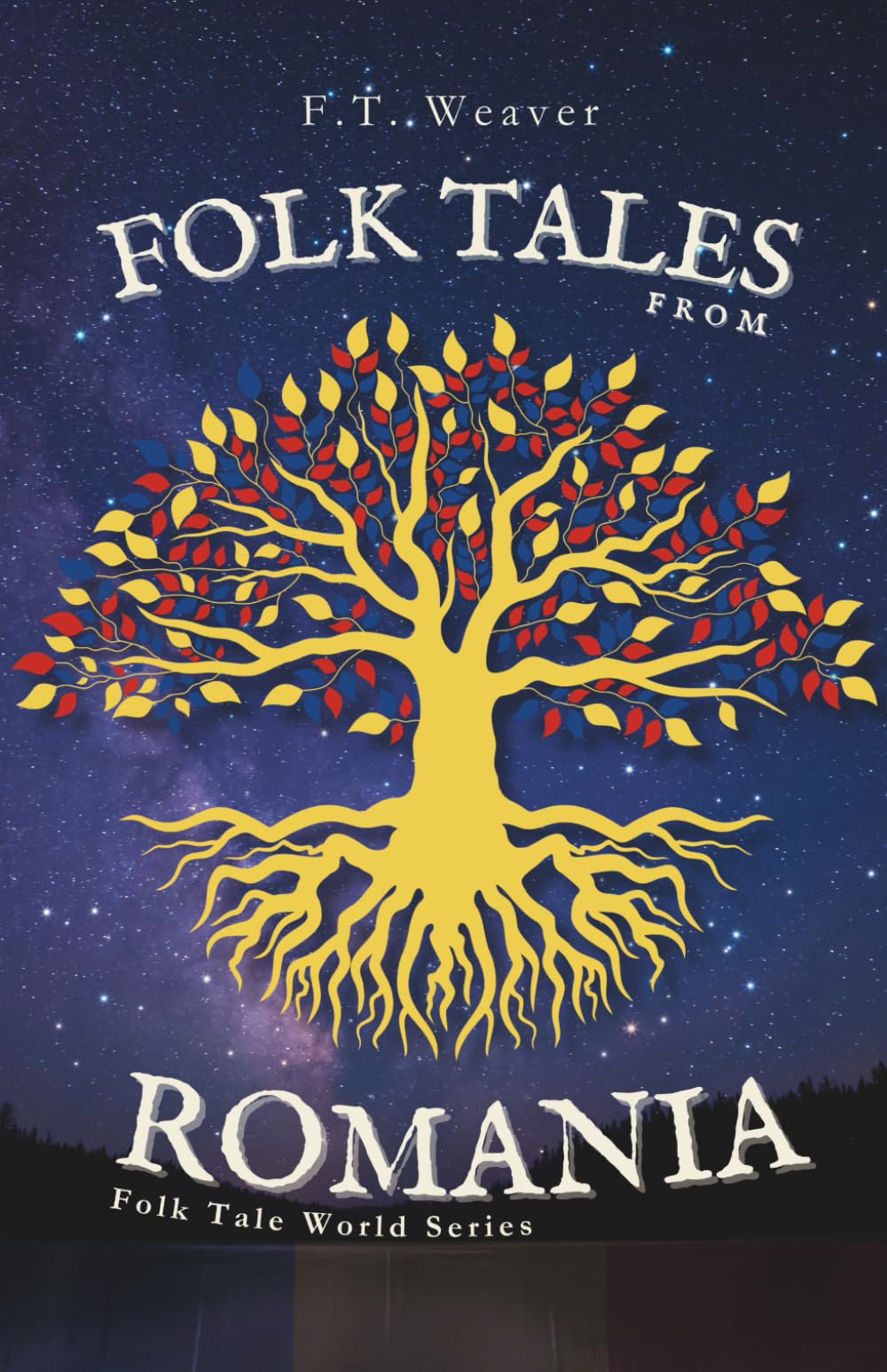 Folk Tales from Romania: Enchanting Journeys Through Magic, Myth, and Timeless Morality (Folk Tales World)