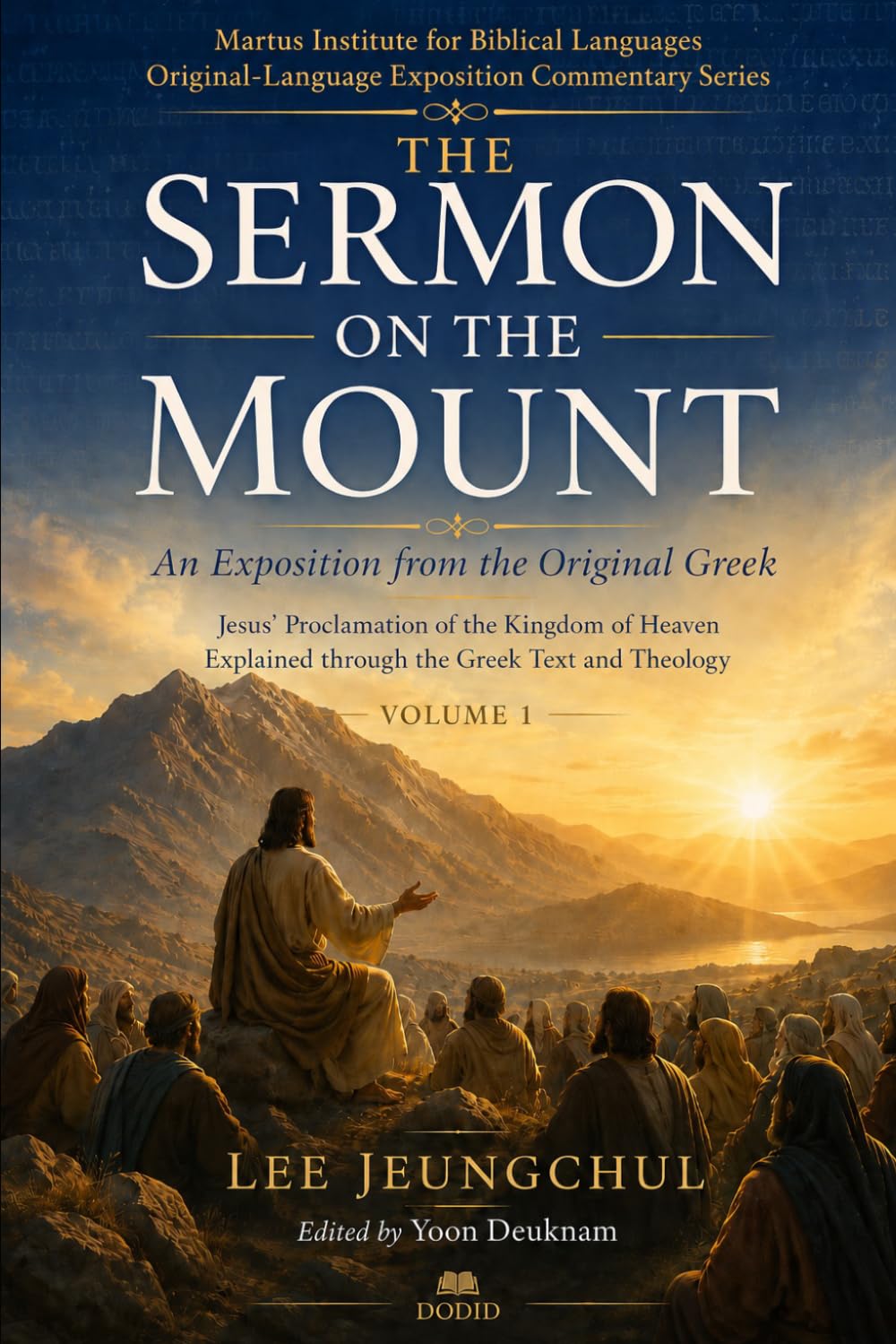 An Exposition of the Sermon on the Mount from the Original Language: Vol 1