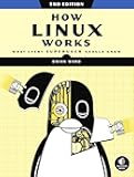 How Linux Works, 3rd Edition: What Every Superuser Should Know