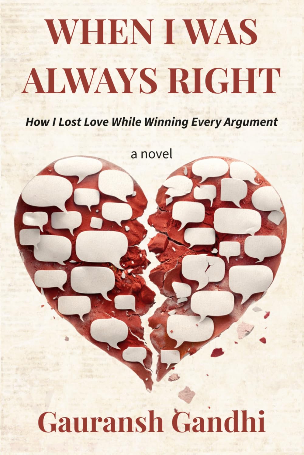 When I Was Always Right: How I Lost Love While Winning Every Argument