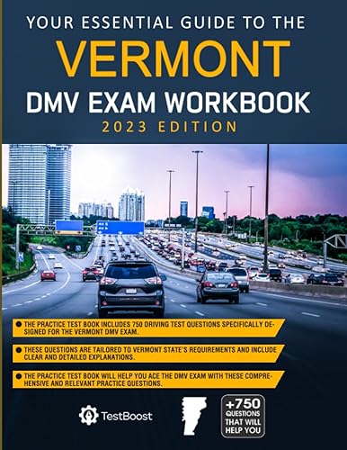 Vermont DMV Exam Workbook: Your Essential Guide to the Vermont Driving Test 2023 Edition: Master the Vermont DMV Exam with the Best Vermont Driver's Practice Tests