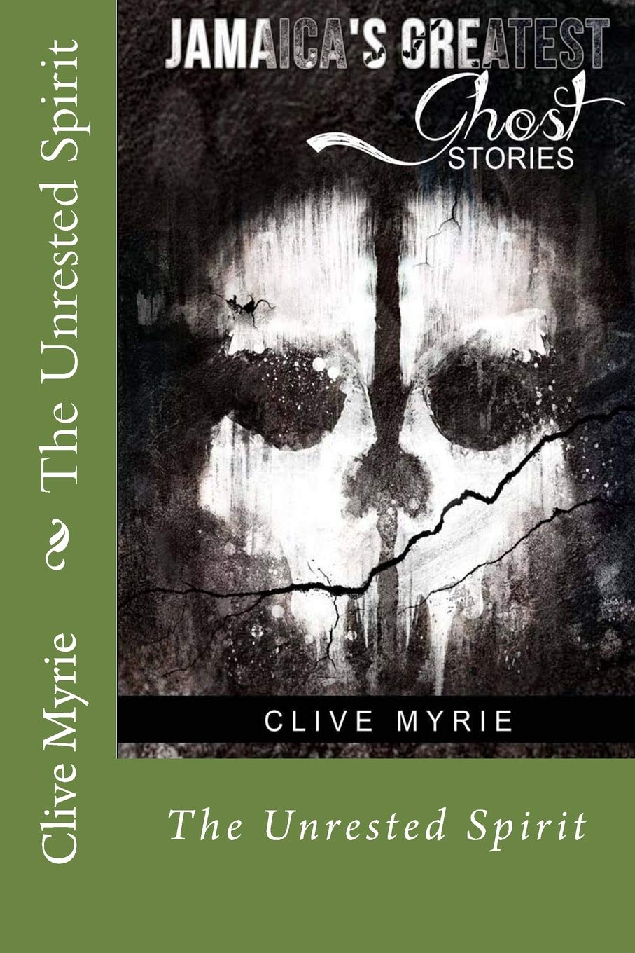 Jamaica's Greatest Ghost Stories: The Unrested Spirit