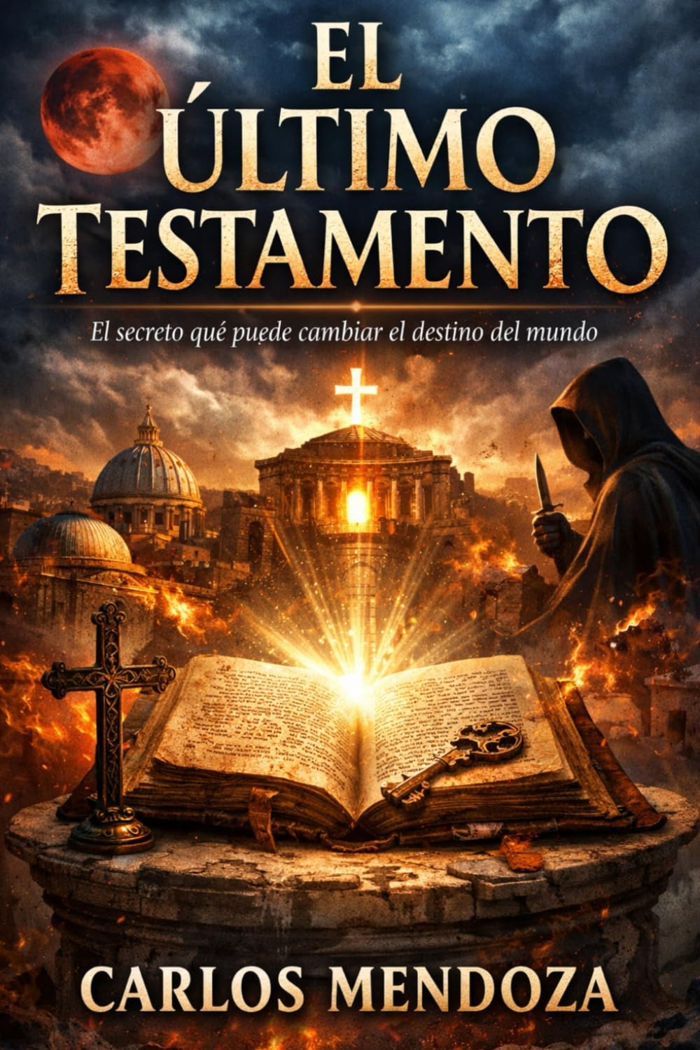El Último Testamento: El secreto que puede cambiar el destino del mundo