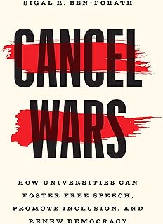 Cancel Wars: How Universities Can Foster Free Speech, Promote Inclusion, and Renew Democracy