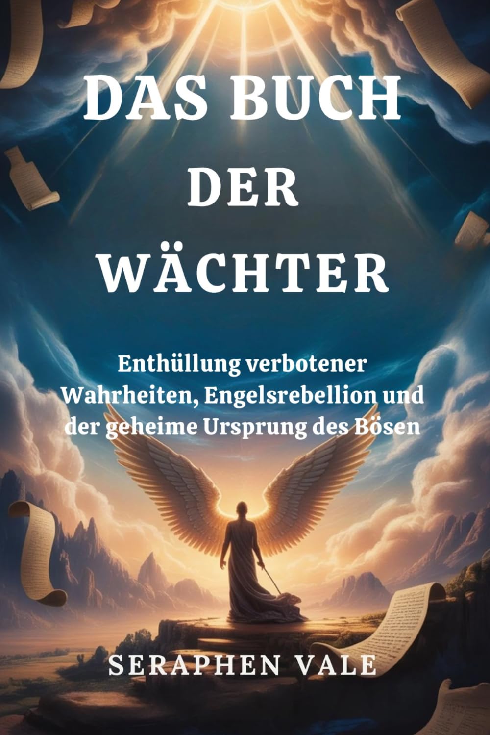 DAS BUCH DER WÄCHTER: Enthüllung verbotener Wahrheiten, Engelsrebellion und der geheime Ursprung des Bösen