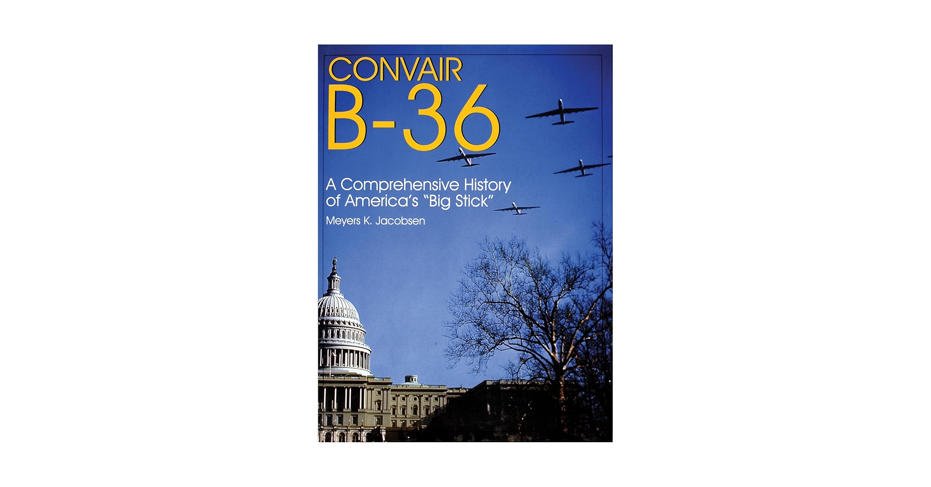 洋書 CONVAIR B-36: A Comprehensive History Convair B-36: A Comprehensive History of America's “Big