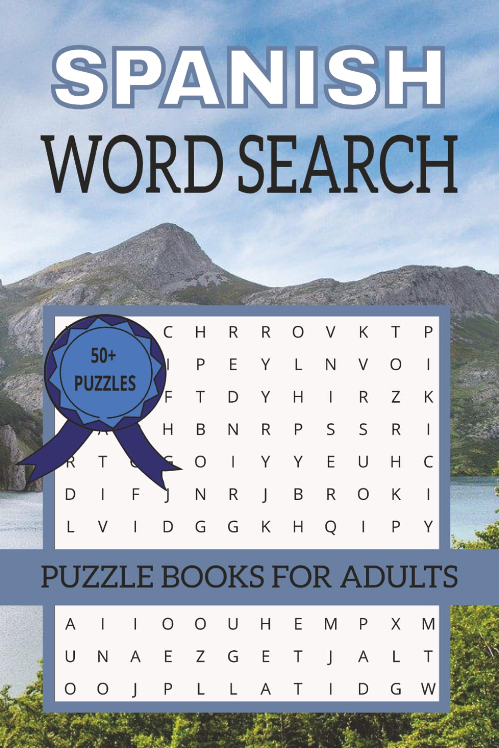 SPANISH WORD SEARCH: PUZZLE BOOKS FOR ADULTS | 50+ PUZZLES | 6X9 inches, 110 Pages | Perfect gift for Spanish speakers and learners.