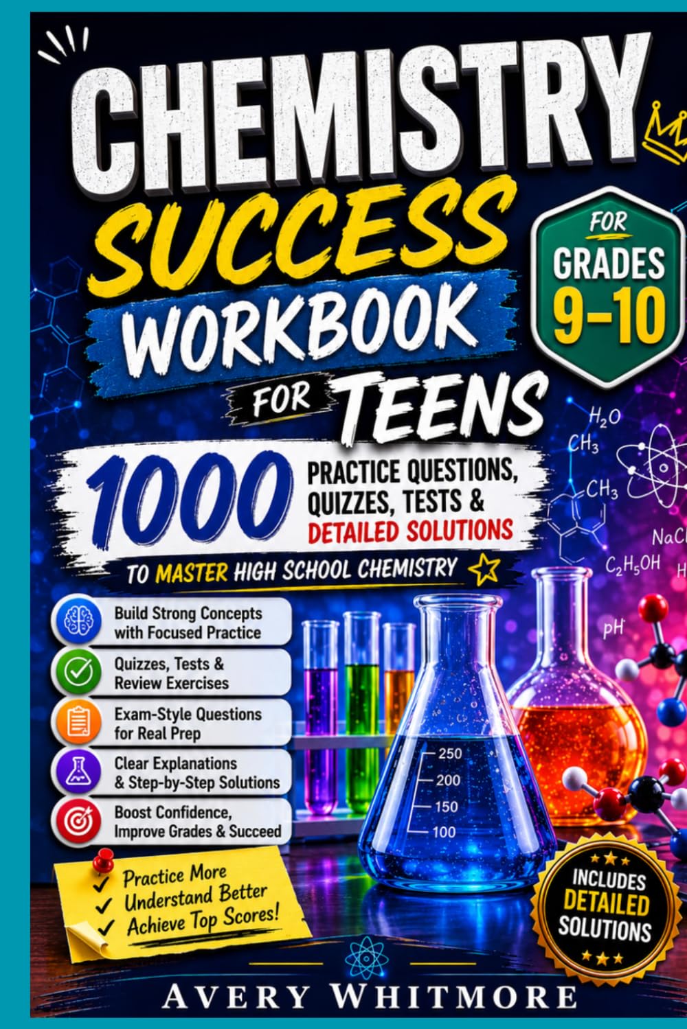 Chemistry Success Workbook for Teens 1000 Practice Questions, Quizzes, Tests & Detailed Solutions to Master High School Chemistry
