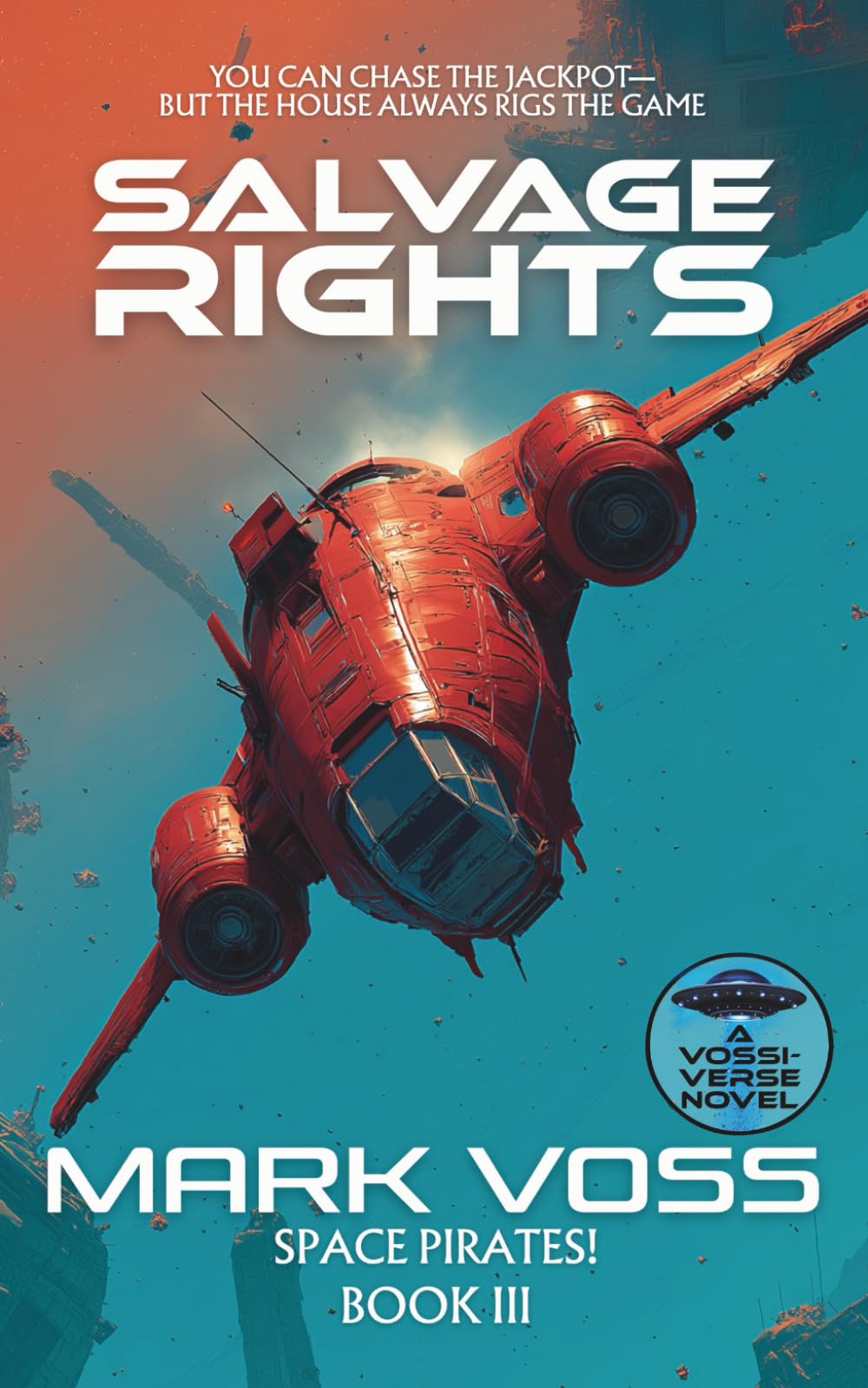 Salvage Rights: A Science-Fiction Adventure (Space Pirates!)