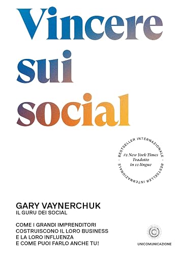 Vincere sui social: Come i grandi imprenditori costruiscono il loro business e la loro influenza e come puoi farlo anche tu! (Italian Edition)