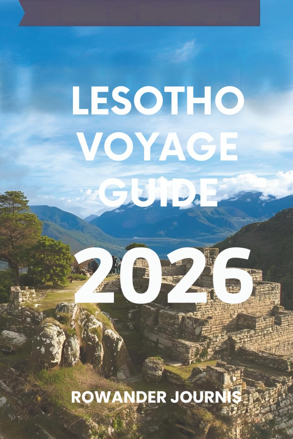 LESOTHO VOYAGE GUIDE 2026: Découvrez le cœur du royaume unique de l'Afrique australe