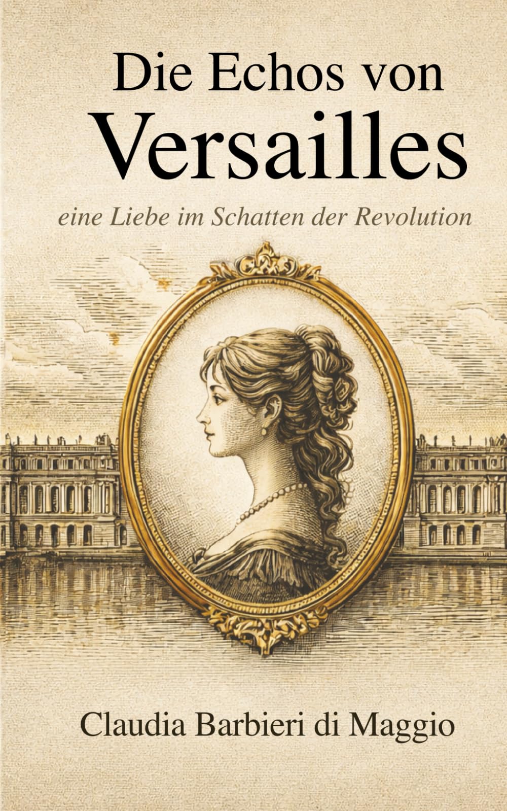 Die Echos von Versailles: eine Liebe im Schatten der Revolution