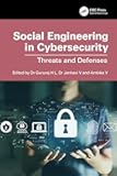 Social Engineering in Cybersecurity: Threats and Defenses