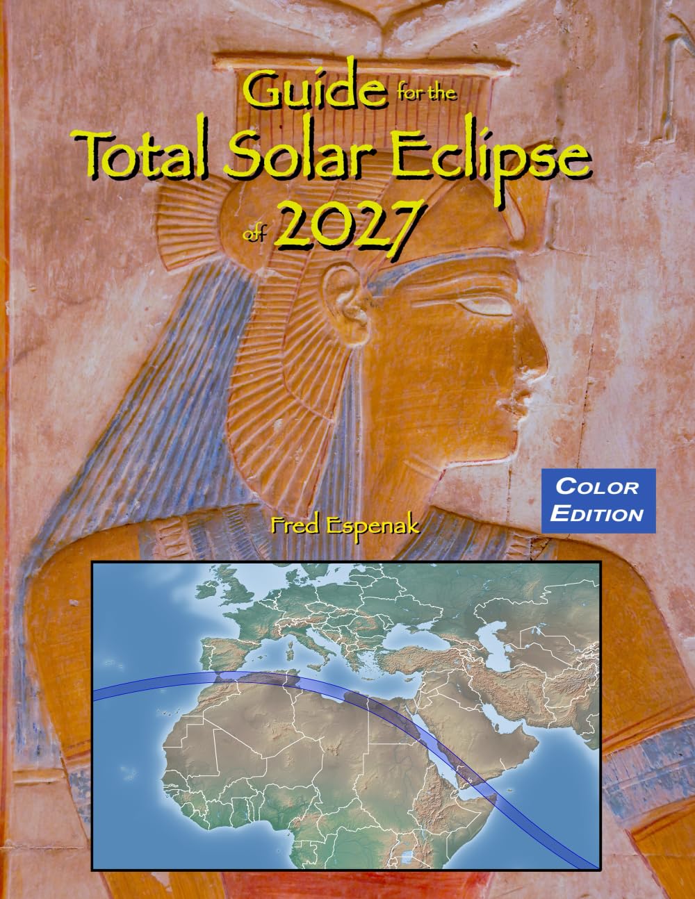 Guide for the Total Solar Eclipse of 2027 - Color Edition: Amazon