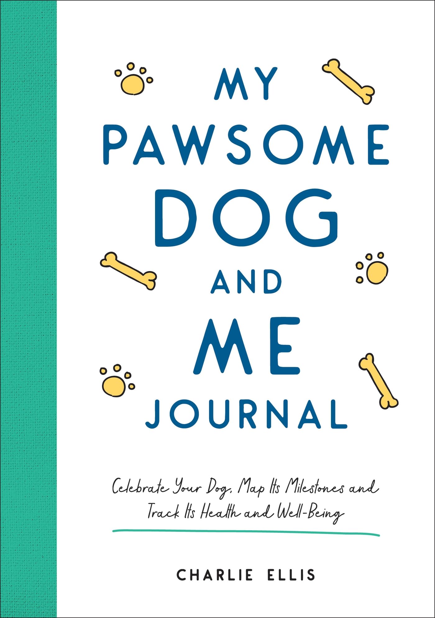 My Pawsome Dog and Me Journal: Celebrate Your Dog, Map Its Miles
