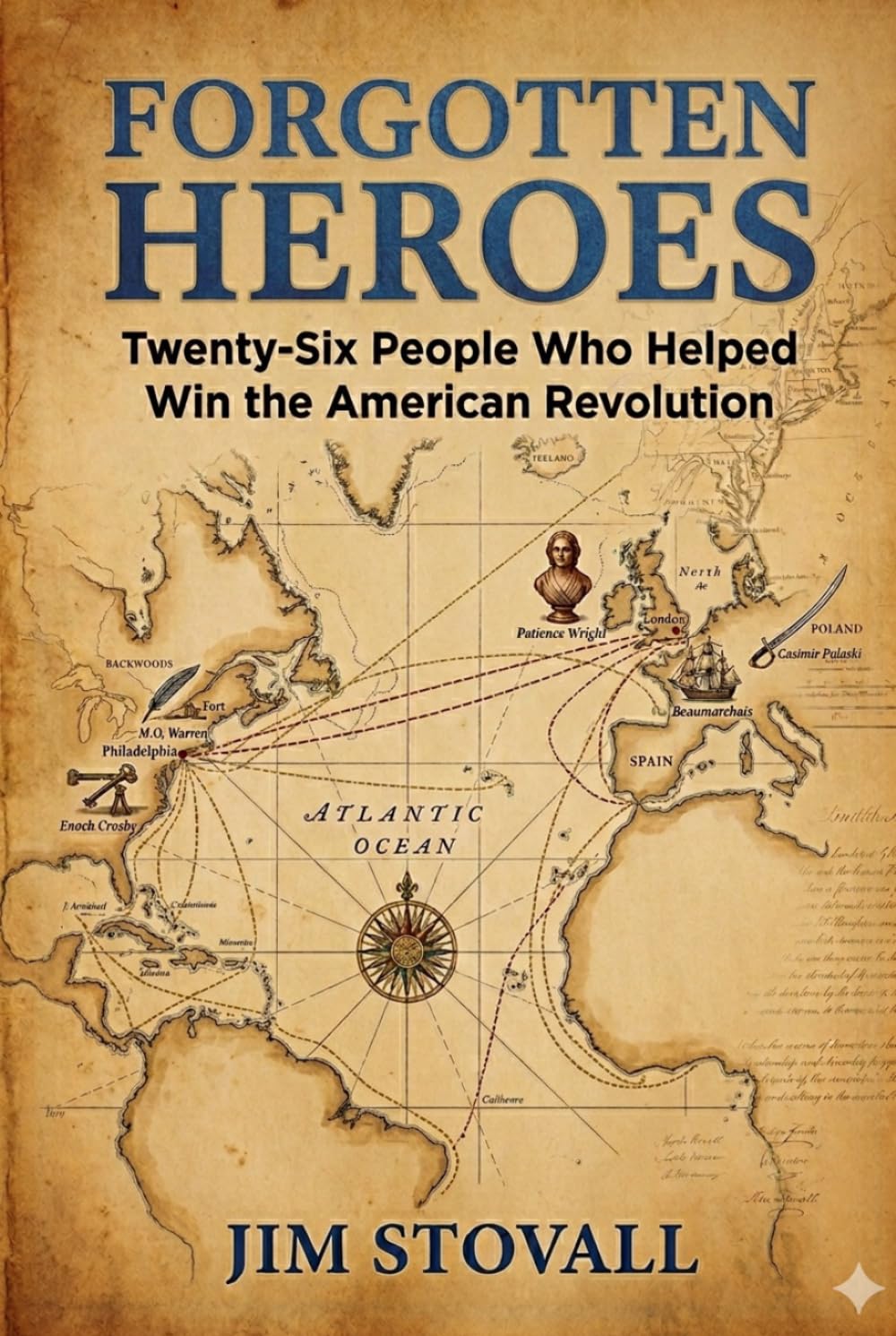 Forgotten Heroes: Twenty-Six People Who Helped Win the American Revolution (Friends of Liberty)