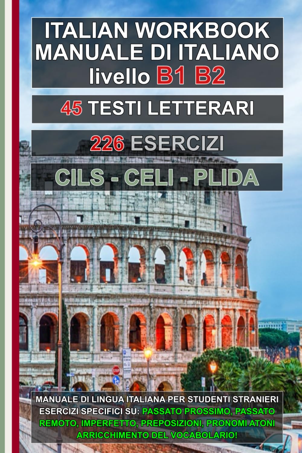 Workbook B1: Fiabe con esercizi di Grammatica per esami Cils, Celi e Plida di livello B1 e B2: Manuale per la preparazione all' esame di grammatica di ... Celi e Plida B1 e B2 (L’italiano per tutti)