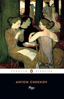 Plays Ivanov; The Seagull; Uncle Vanya; Three Sisters; The CherryOrchard Penguin Classics