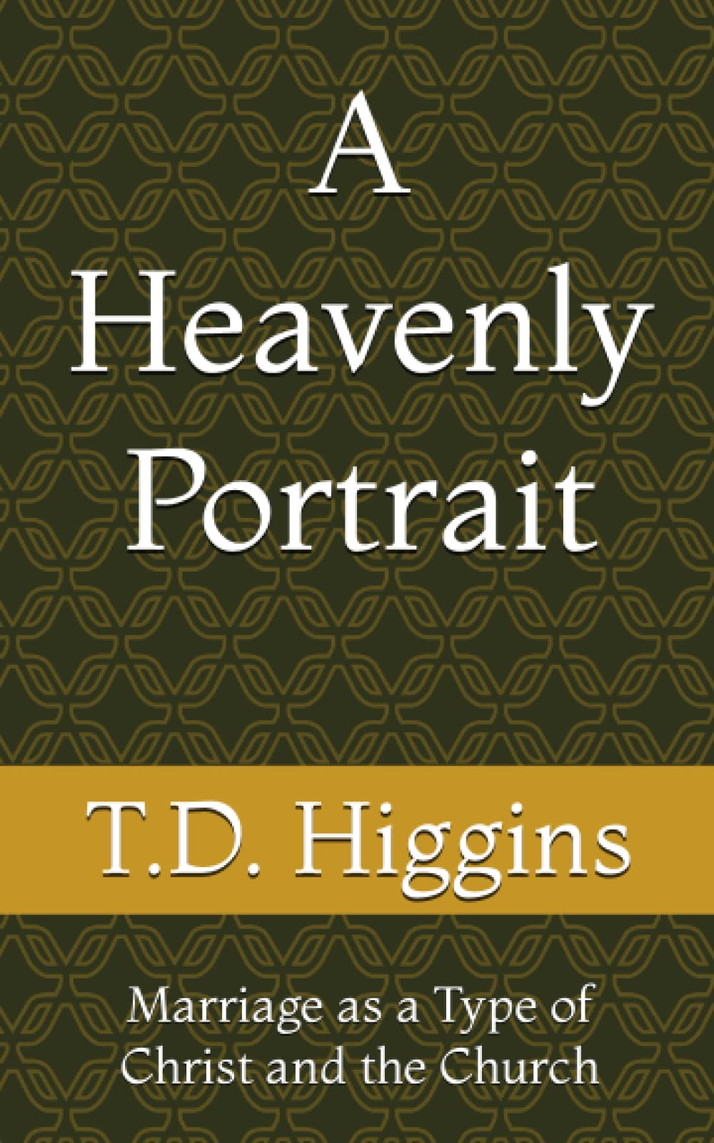 A Heavenly Portrait: Marriage as a Type of Christ and the Church