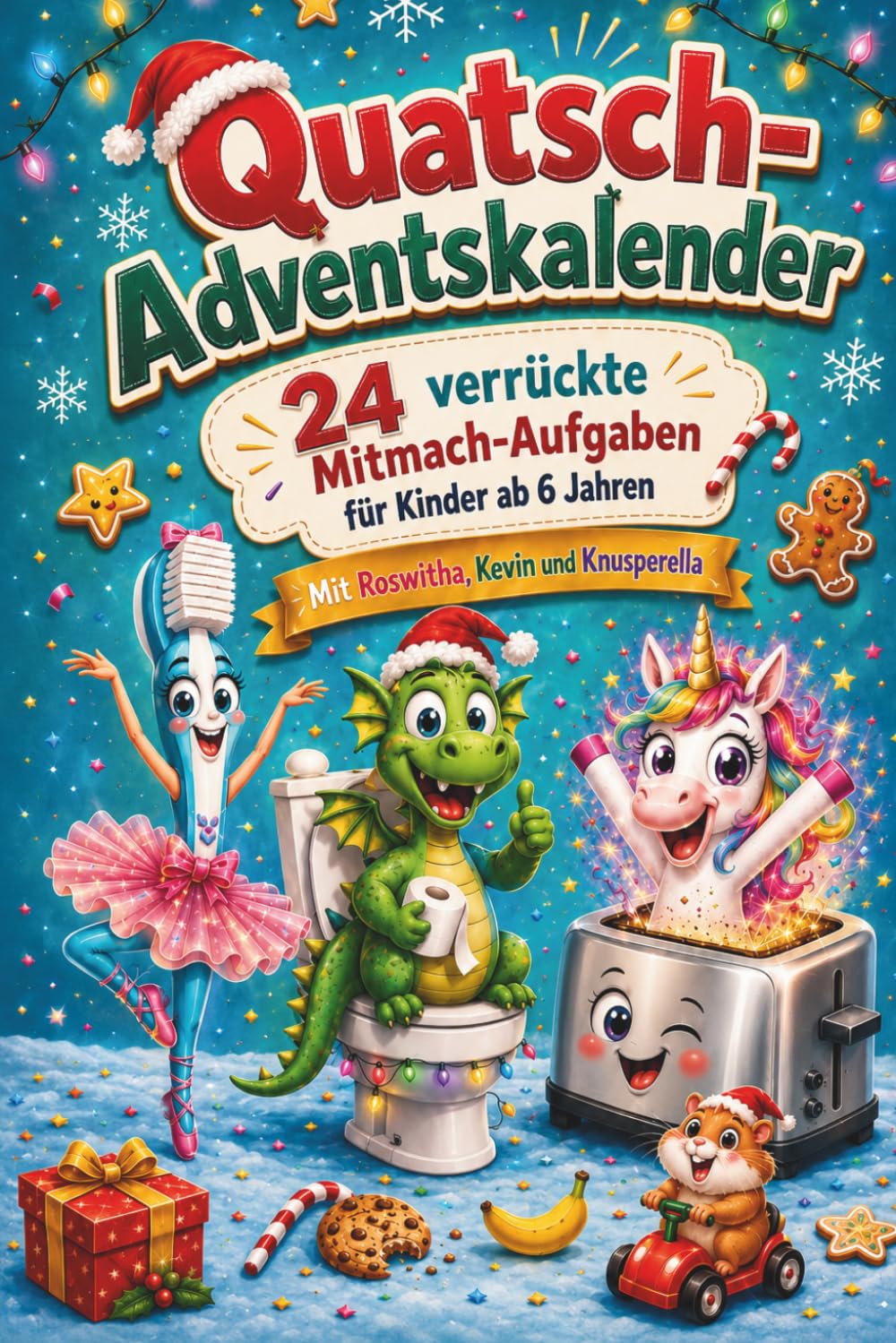Quatsch-Adventskalender für Kinder ab 6 Jahren: 24 Türchen voller Witze, Mitmach-Aufgaben, Geschichten und Ausmalbilder | Adventskalender ohne ... für Mädchen und Jungen ab 6 zur Adventszeit