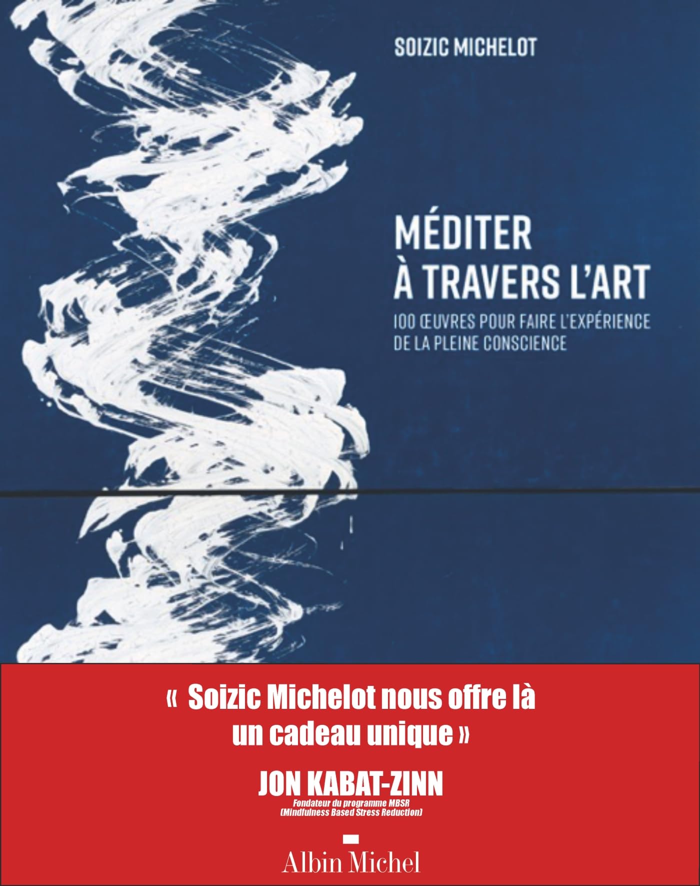 Méditer à travers l'art (édition 2025): 100 oeuvres pour faire l'expérience de la pleine conscience