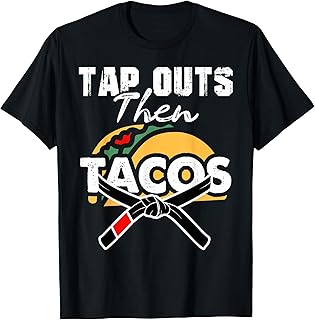 Tap Outs Then Tacos Funny Brazilian BJJ Jiu Jitsu Lover T-Shirt