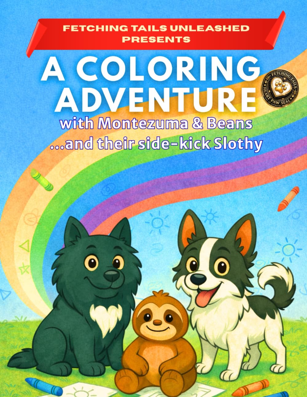 A Coloring Adventure with Montezuma & Beans: …and Their Side-Kick Slothy! (The Adventures Of Montezuma & Beans)