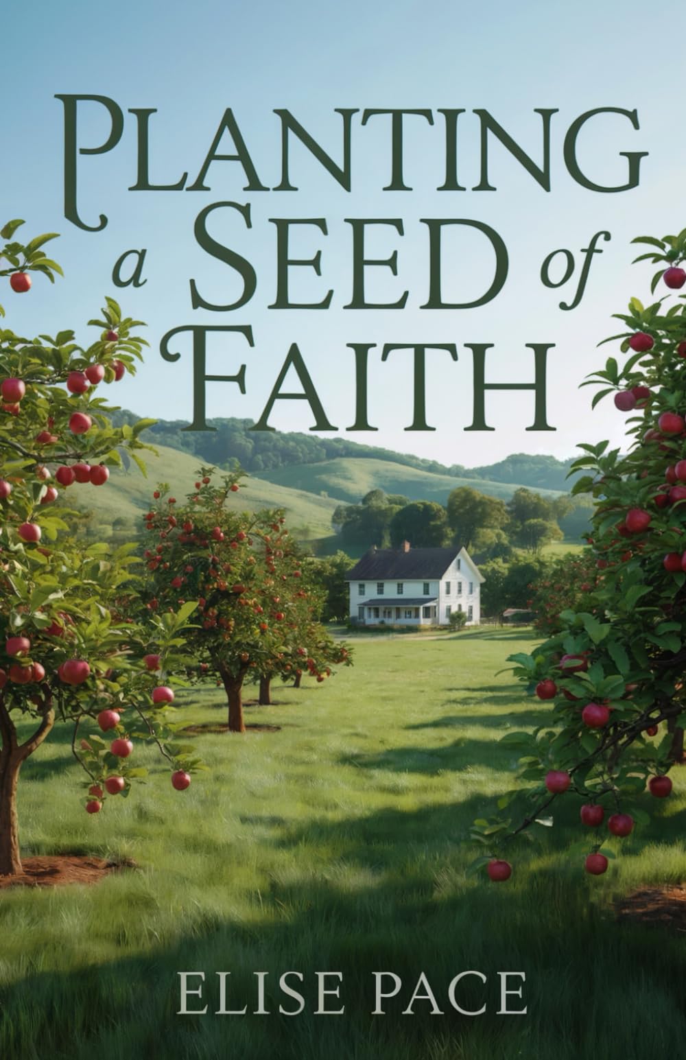 Planting a Seed of Faith: A Wholesome Christian Romance of Forgiveness and Healing (Where Love Takes Root)